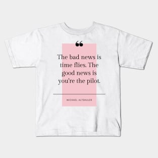 Inspirational Motivational Quotes Posters Prints Michael Altshuler Time Pastel Kids T-Shirt